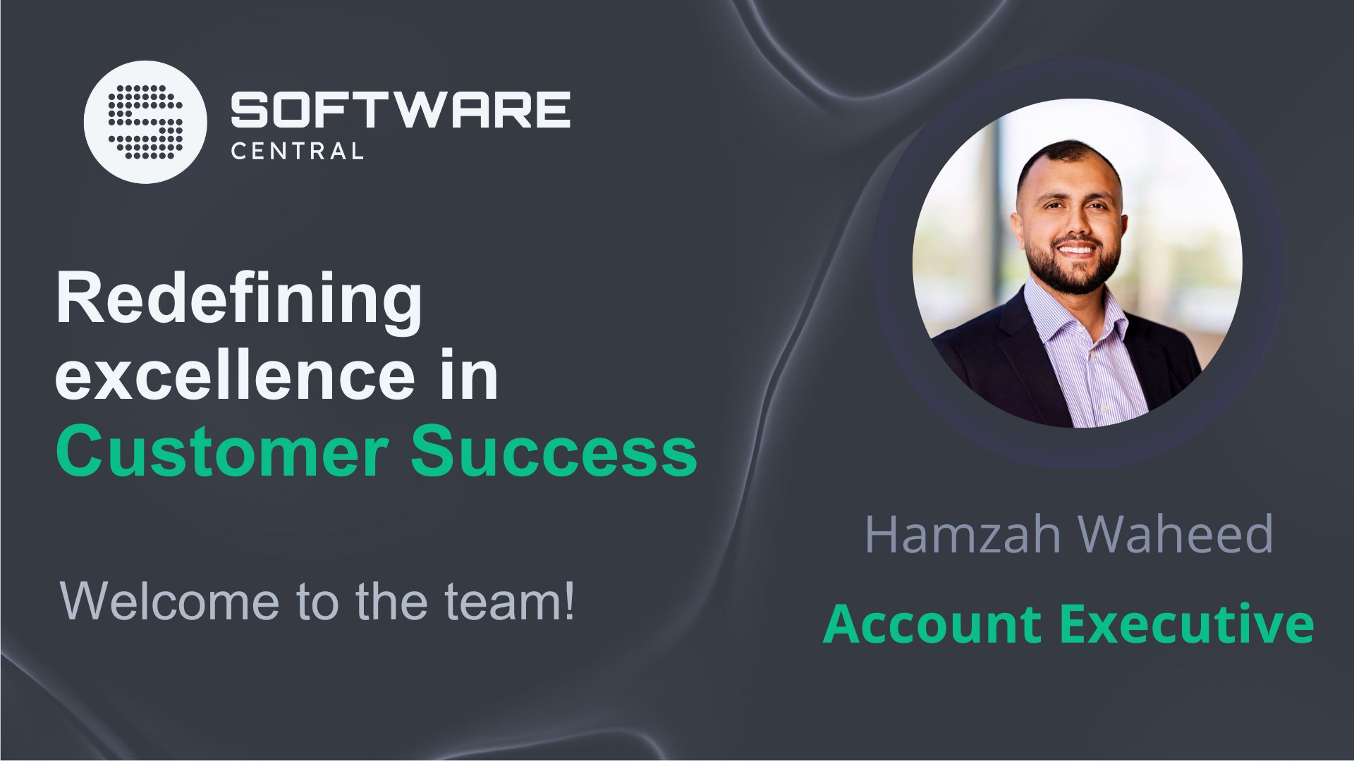 Hamzah Waheed, new Account Executive leading customer success