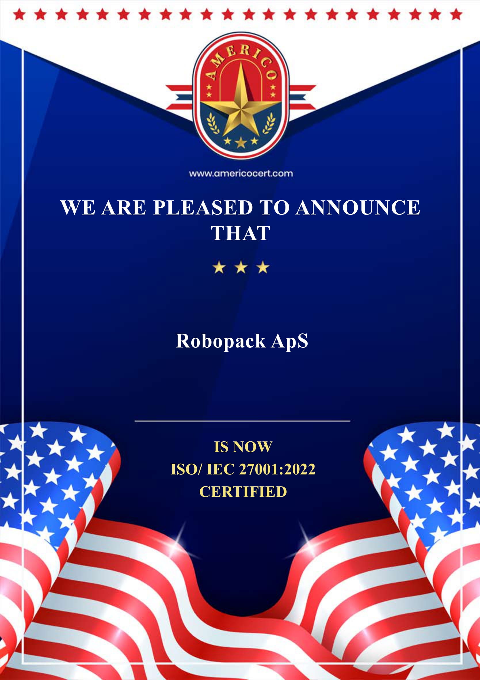 Americo poster announcing Robopack ApS is now ISO/IEC 27001:2022 certified, featuring stars and American flag design